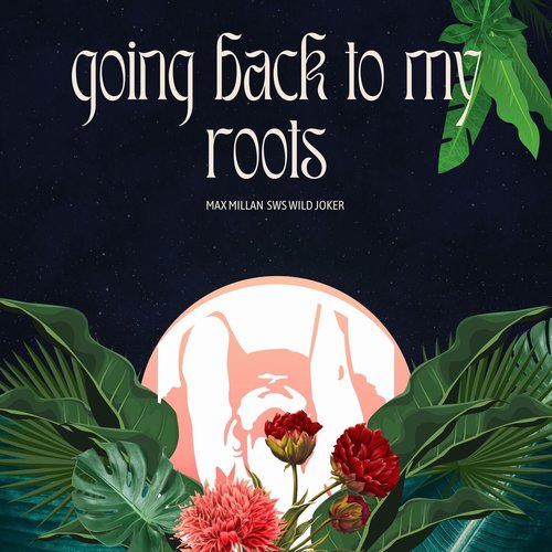 Max Millan, SWS, Wild Joker - MAX MILLAN, SWS, WILD JOKER - GOING BACK TO MY ROOTS [PR943]